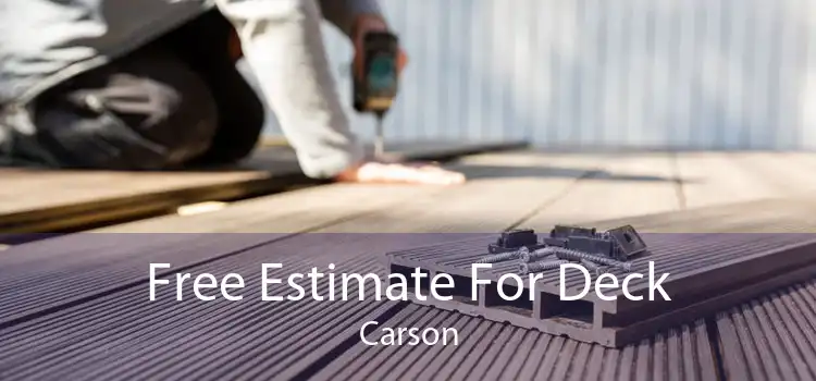 Free Estimate For Deck Carson